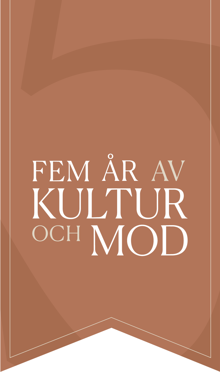 Fem år av kultur och mod